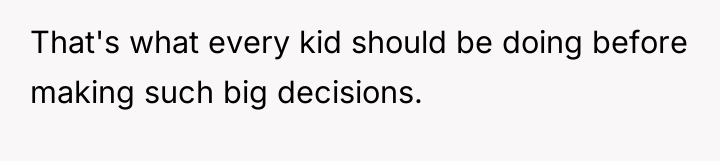 That's what every kid should be doing before making such...
