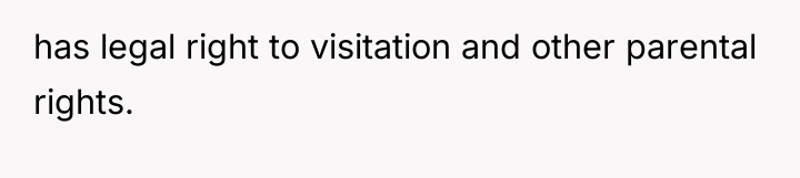 has legal right to visitation and other parental rights.