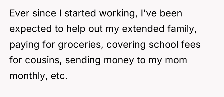 Ever since I started working, I've been expected to help...