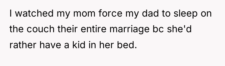 I watched my mom force my dad to sleep on...