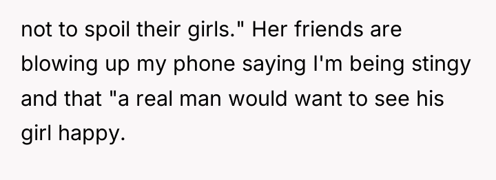 not to spoil their girls." Her friends are blowing up...