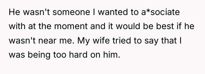 He wasn't someone I wanted to a*sociate with at the...