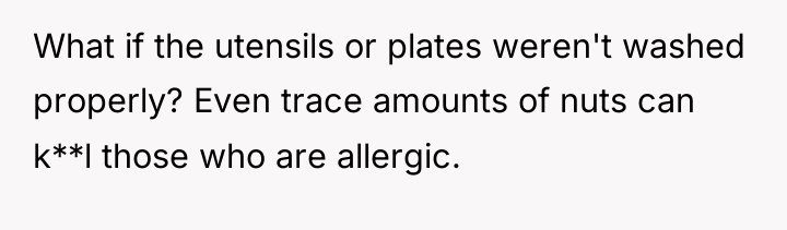 What if the utensils or plates weren't washed properly? Even...