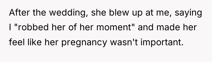 After the wedding, she blew up at me, saying I...