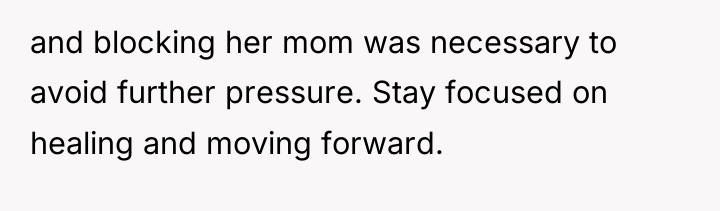 and blocking her mom was necessary to avoid further pressure....