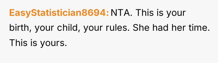 EasyStatistician8694 NTA. This is your birth, your child, your rules....
