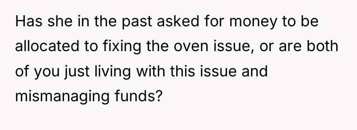 Has she in the past asked for money to be...