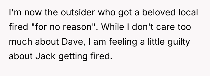 I'm now the outsider who got a beloved local fired...