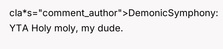 cla*s="comment_author">DemonicSymphony: YTA Holy moly, my dude.