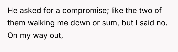 He asked for a compromise; like the two of them...