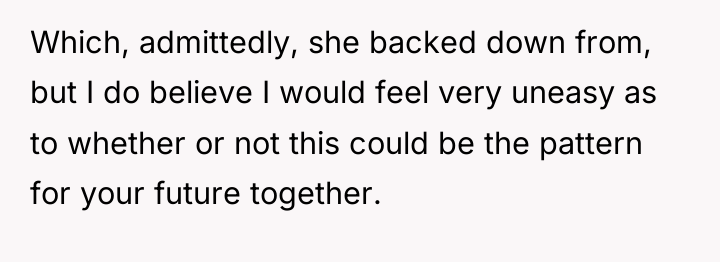 Which, admittedly, she backed down from, but I do believe...