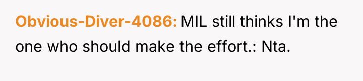 Obvious-Diver-4086 MIL still thinks I'm the one who should make...