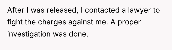 After I was released, I contacted a lawyer to fight...
