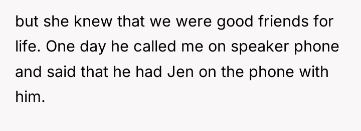 but she knew that we were good friends for life....