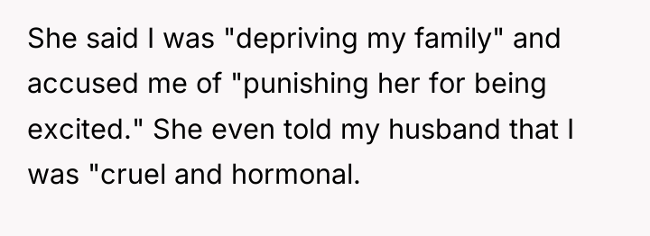 She said I was "depriving my family" and accused me...