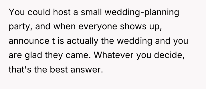 You could host a small wedding-planning party, and when everyone...