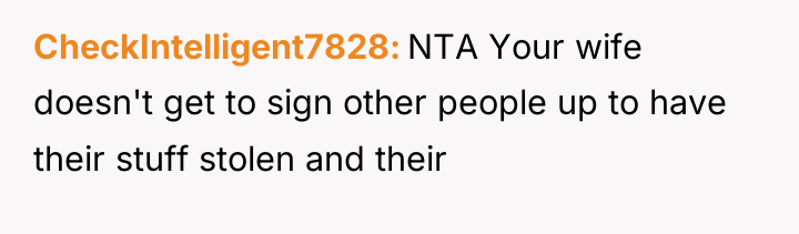 CheckIntelligent7828 NTA Your wife doesn't get to sign other people...