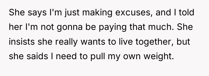 She says I'm just making excuses, and I told her...