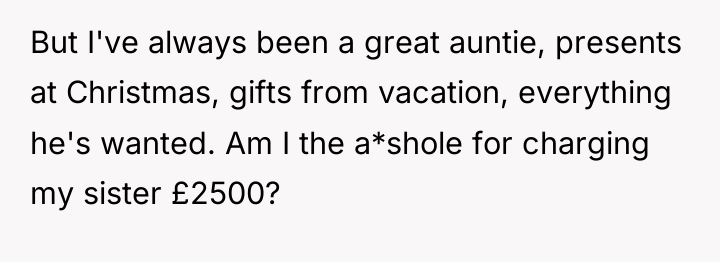 But I've always been a great auntie, presents at Christmas,...