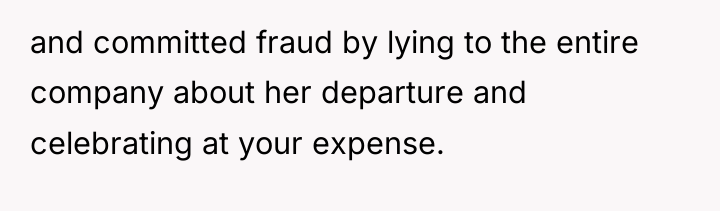 and committed fraud by lying to the entire company about...