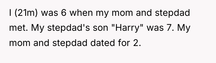 I (21m) was 6 when my mom and stepdad met....