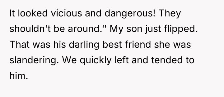 It looked vicious and dangerous! They shouldn't be around." My...