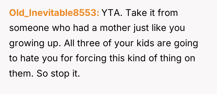 Old_Inevitable8553 YTA. Take it from someone who had a mother...