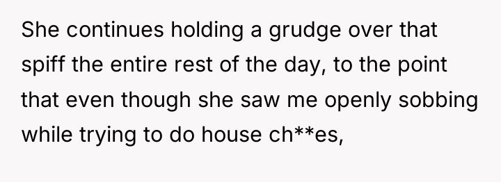 She continues holding a grudge over that spiff the entire...
