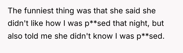 The funniest thing was that she said she didn't like...