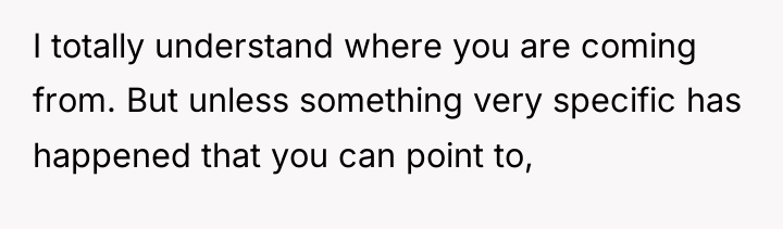 I totally understand where you are coming from. But unless...