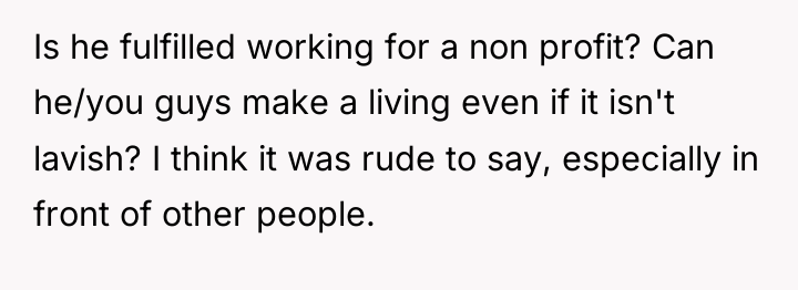 Is he fulfilled working for a non profit? Can he/you...