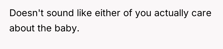 Doesn't sound like either of you actually care about the...