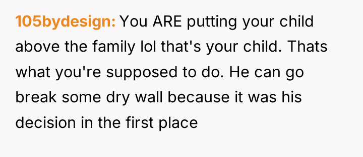 105bydesign You ARE putting your child above the family lol...