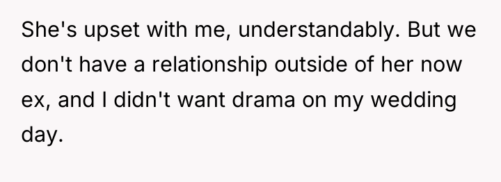 She's upset with me, understandably. But we don't have a...
