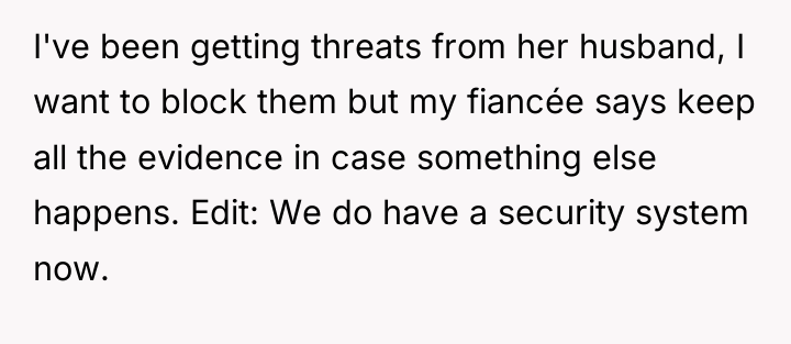 I've been getting threats from her husband, I want to...