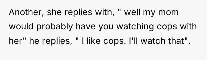 Another, she replies with, " well my mom would probably...