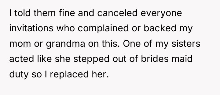 I told them fine and canceled everyone invitations who complained...