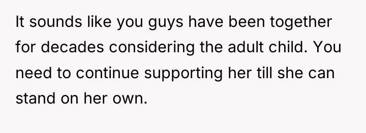 It sounds like you guys have been together for decades...