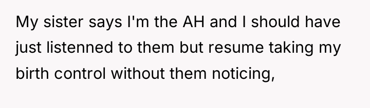 My sister says I'm the AH and I should have...