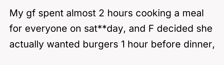 My gf spent almost 2 hours cooking a meal for...