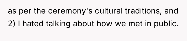as per the ceremony's cultural traditions, and 2) I hated...