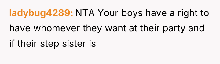 ladybug4289 NTA Your boys have a right to have whomever...