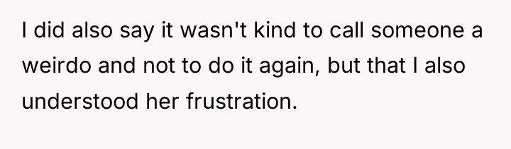 I did also say it wasn't kind to call someone...
