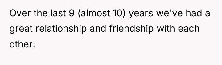 Over the last 9 (almost 10) years we've had a...