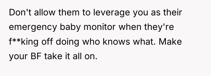 Don't allow them to leverage you as their emergency baby...