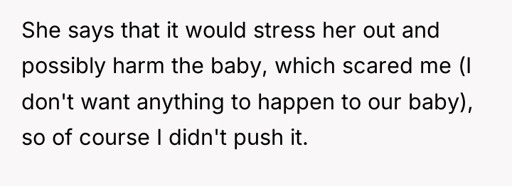 She says that it would stress her out and possibly...