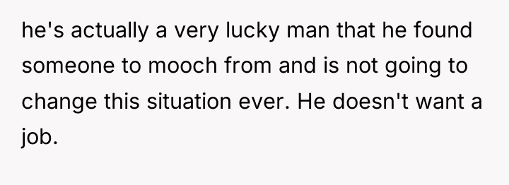he's actually a very lucky man that he found someone...