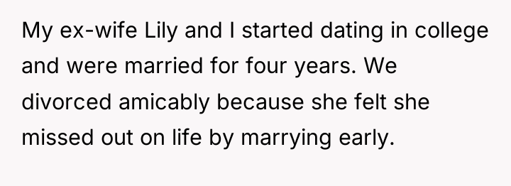 My ex-wife Lily and I started dating in college and...