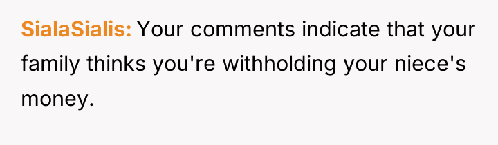 SialaSialis Your comments indicate that your family thinks you're withholding...