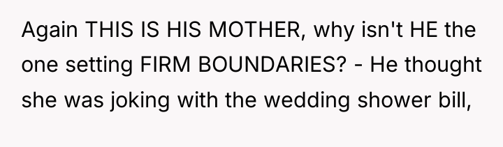 Again THIS IS HIS MOTHER, why isn't HE the one...